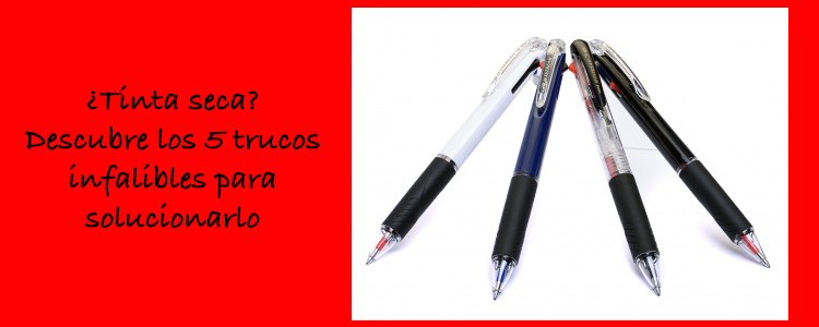 Cinco infalibles para bolígrafos secos